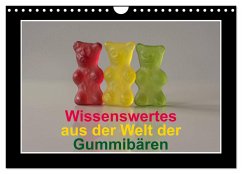 Wissenswertes aus der Welt der Gummibären (Wandkalender 2024 DIN A4 quer), CALVENDO Monatskalender