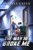 The Way He Broke Me (eBook, ePUB)