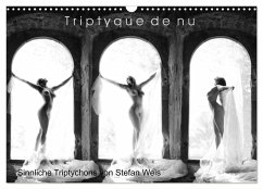 Triptyque de nu - Sinnliche Tryptichons (Wandkalender 2024 DIN A3 quer), CALVENDO Monatskalender - weis, Stefan