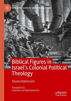 Biblical Figures in Israel's Colonial Political Theology - Rabinovich, Silvana