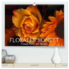 Florales Sonett - Visuelle Musik der Blumen (hochwertiger Premium Wandkalender 2024 DIN A2 quer), Kunstdruck in Hochglanz
