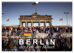 Berlin - der Fall der Mauer (Wandkalender 2024 DIN A3 quer), CALVENDO Monatskalender