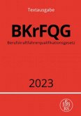 Berufskraftfahrerqualifikationsgesetz - BKrFQG 2023
