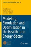 Modeling, Simulation and Optimization in the Health- and Energy-Sector