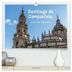 Santiago de Compostela - Ziel einer Pilgerreise (hochwertiger Premium Wandkalender 2024 DIN A2 quer), Kunstdruck in Hochglanz