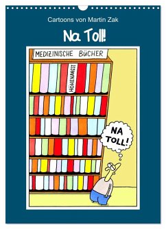 Na Toll! Comics von Martin Zak (Wandkalender 2024 DIN A3 hoch), CALVENDO Monatskalender