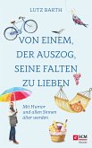 Von einem, der auszog, seine Falten zu lieben (eBook, ePUB)