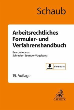 Arbeitsrechtliches Formular- und Verfahrenshandbuch - Schaub, Günter