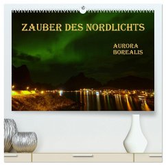 Zauber des Nordlichts - Aurora borealis (hochwertiger Premium Wandkalender 2024 DIN A2 quer), Kunstdruck in Hochglanz