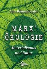 Marx' Ökologie - Bellamy Foster, John