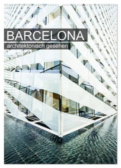 Barcelona, architektonisch gesehen (Wandkalender 2024 DIN A2 hoch), CALVENDO Monatskalender