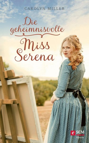 Die geheimnisvolle Miss Serena (eBook, ePUB) Die geheimnisvolle Miss Serena (eBook, ePUB)
