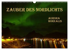 Zauber des Nordlichts - Aurora borealis (Wandkalender 2024 DIN A3 quer), CALVENDO Monatskalender