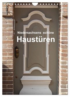 Niedersachsens schöne Haustüren (Wandkalender 2024 DIN A4 hoch), CALVENDO Monatskalender