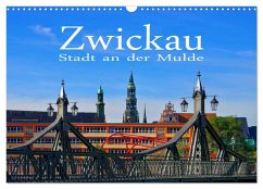 Zwickau - Stadt an der Mulde (Wandkalender 2024 DIN A3 quer), CALVENDO Monatskalender