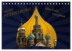 St. Petersburg - Alles Gold was glänzt (Tischkalender 2024 DIN A5 quer), CALVENDO Monatskalender
