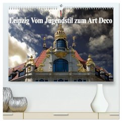 Leipzig - Vom Jugendstil zum Art Deco (hochwertiger Premium Wandkalender 2024 DIN A2 quer), Kunstdruck in Hochglanz - Robert, Boris