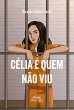 Célia é quem não viu (eBook, ePUB) - Bild 1