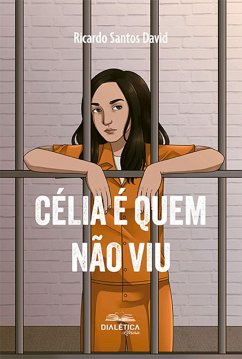 Célia é quem não viu (eBook, ePUB) - David, Ricardo Santos