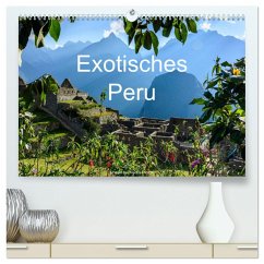 Exotisches Peru (hochwertiger Premium Wandkalender 2024 DIN A2 quer), Kunstdruck in Hochglanz