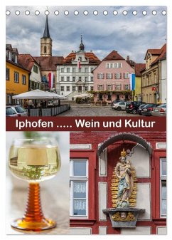 Iphofen - Wein und Kultur (Tischkalender 2024 DIN A5 hoch), CALVENDO Monatskalender - will, hans