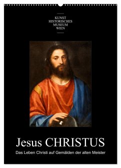 Jesus Christus - Das Leben Christi auf Gemälden der alten Meister (Wandkalender 2024 DIN A2 hoch), CALVENDO Monatskalender