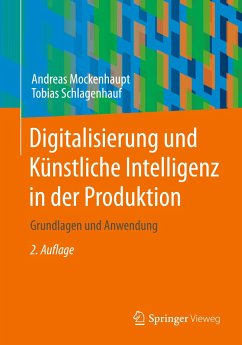 Digitalisierung und Künstliche Intelligenz in der Produktion - Mockenhaupt, Andreas;Schlagenhauf, Tobias