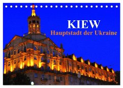 Kiew - Hauptstadt der Ukraine (Tischkalender 2024 DIN A5 quer), CALVENDO Monatskalender