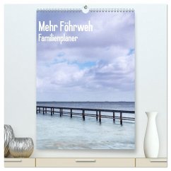 Mehr Föhrweh Familienplaner (hochwertiger Premium Wandkalender 2024 DIN A2 hoch), Kunstdruck in Hochglanz