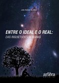 Entre o Ideal e o Real: Das Inquietudes Humanas (eBook, ePUB)