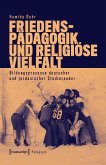 Friedenspädagogik und religiöse Vielfalt (eBook, PDF)