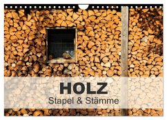 HOLZ - Stapel und Stämme (Wandkalender 2024 DIN A4 quer), CALVENDO Monatskalender