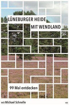 Lüneburger Heide mit Wendland - Schnelle, Michael