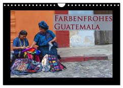 Farbenfrohes Guatemala (Wandkalender 2024 DIN A4 quer), CALVENDO Monatskalender