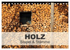 HOLZ - Stapel und Stämme (Tischkalender 2024 DIN A5 quer), CALVENDO Monatskalender