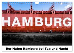 Der Hafen Hamburg bei Tag und Nacht (Wandkalender 2024 DIN A4 quer), CALVENDO Monatskalender