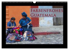 Farbenfrohes Guatemala (Wandkalender 2024 DIN A3 quer), CALVENDO Monatskalender