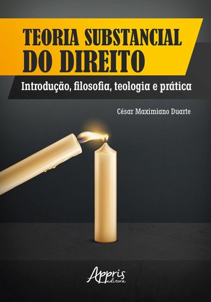 Teoria Substancial do Direito: Introdução, Filosofia, Teologia e Prática (eBook, ePUB) Teoria Substancial do Direito: Introdução, Filosofia, Teologia e Prática (eBook, ePUB)