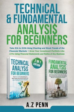 Technical & Fundamental Analysis for Beginners 2 in 1 Edition - Penn, A. Z