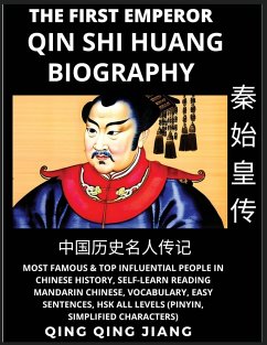 Qin Shi Huang Biography - Most Famous & Top Influential People in Chinese History, Self-Learn Reading Mandarin Chinese, Vocabulary, Easy Sentences, HSK All Levels (Pinyin, Simplified Characters) - Jiang, Qing Qing