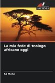 La mia fede di teologo africano oggi