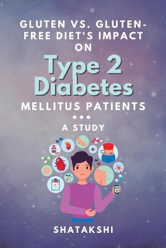 Gluten Vs. Gluten-free Diet's Impact on Type 2 Diabetes Mellitus Patients - Shatakshi