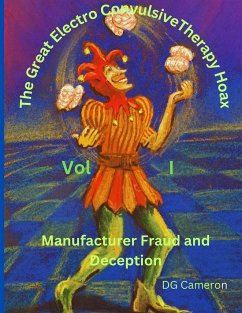 The Great Electro Convulsive Therapy Hoax Volume I - Cameron, Douglas G