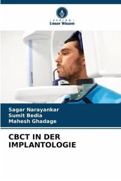 CBCT IN DER IMPLANTOLOGIE - Narayankar, Sagar;Bedia, Sumit;Ghadage, Mahesh