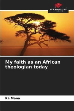 My faith as an African theologian today - Mana, Kä
