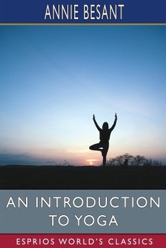 An Introduction to Yoga (Esprios Classics) - Besant, Annie