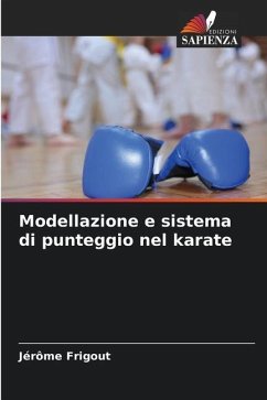 Modellazione e sistema di punteggio nel karate - Frigout, Jérôme