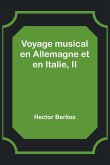 Voyage musical en Allemagne et en Italie, II