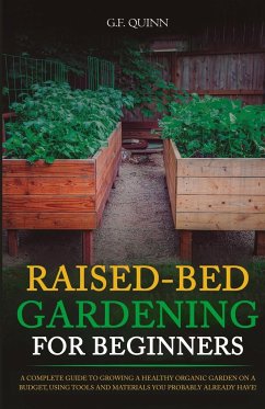 Raised-Bed Gardening for Beginners - Quinn, G. F