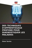 DES TECHNIQUES D'APPRENTISSAGE PROFOND POUR DIAGNOSTIQUER LES MALADIES